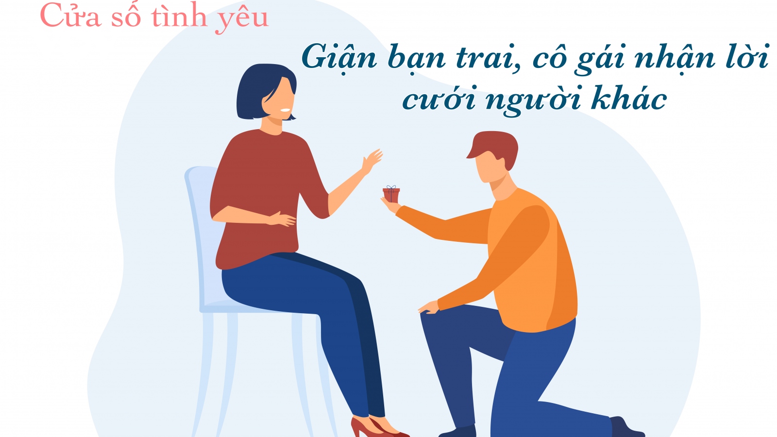 Giận bạn trai, cô gái nhận lời cưới người khác